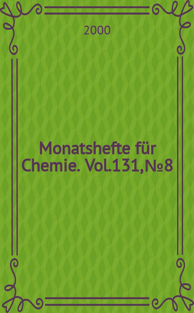 Monatshefte für Chemie. Vol.131, №8