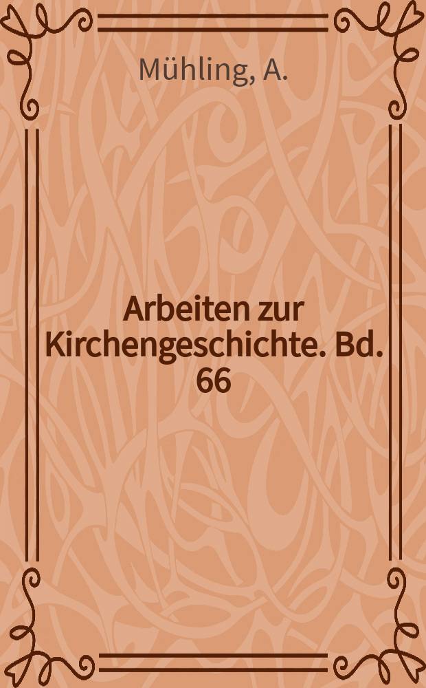Arbeiten zur Kirchengeschichte. Bd. 66 : Karl Ludwig Schmidt