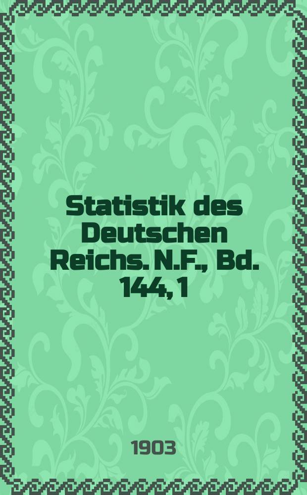 Statistik des Deutschen Reichs. N.F., Bd. 144, 1