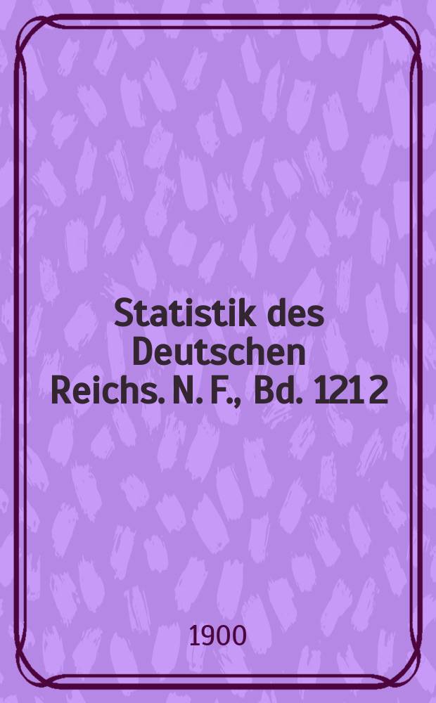 Statistik des Deutschen Reichs. N. F., Bd. 121[2] : Einleitung