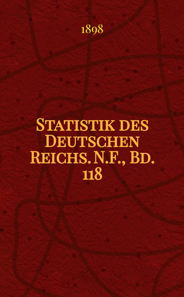 Statistik des Deutschen Reichs. N.F., Bd. 118 : Berufs- und Gewerbez&auml;hlung vom 14. Juni 1895 = Промышленная статистика административных округов