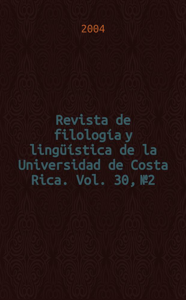 Revista de filología y lingüística de la Universidad de Costa Rica. Vol. 30, № 2