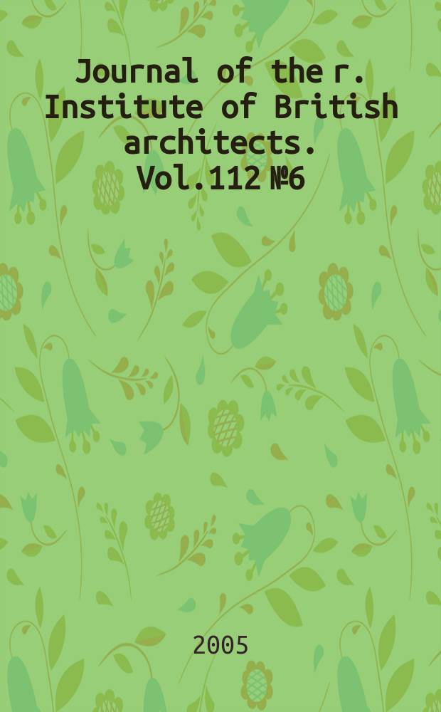 Journal of the r. Institute of British architects. Vol.112 № 6