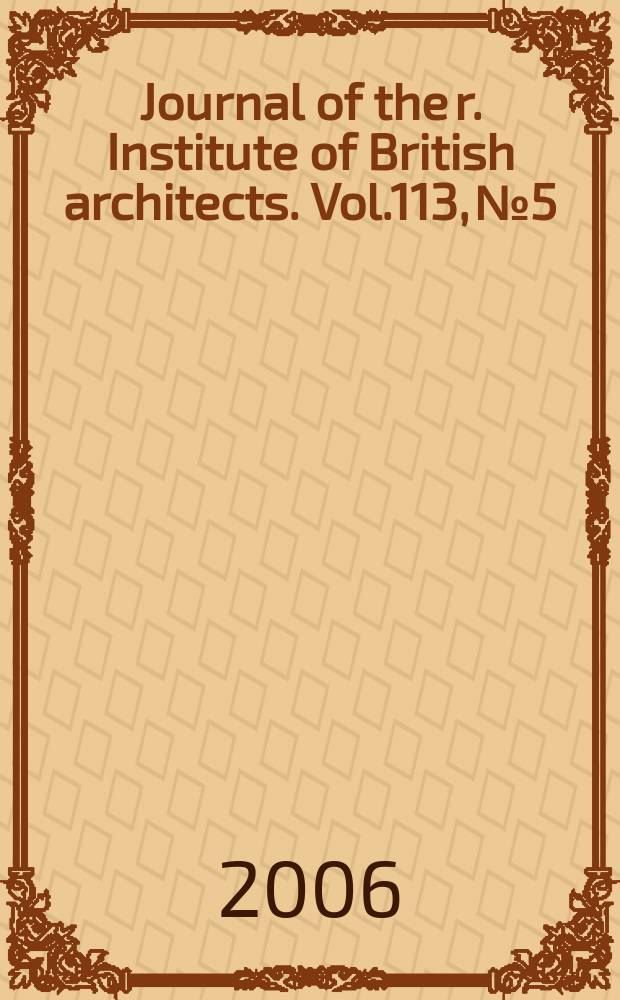 Journal of the r. Institute of British architects. Vol.113, № 5