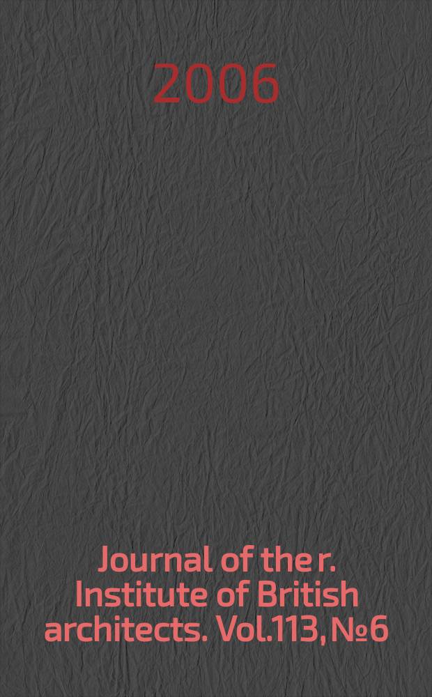 Journal of the r. Institute of British architects. Vol.113, № 6