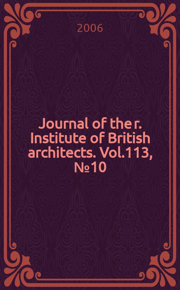 Journal of the r. Institute of British architects. Vol.113, № 10