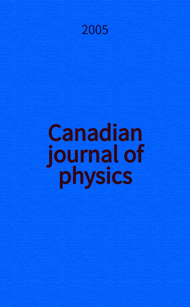 Canadian journal of physics : [Formerly section Canadian journal of research]. Vol.83, № 12