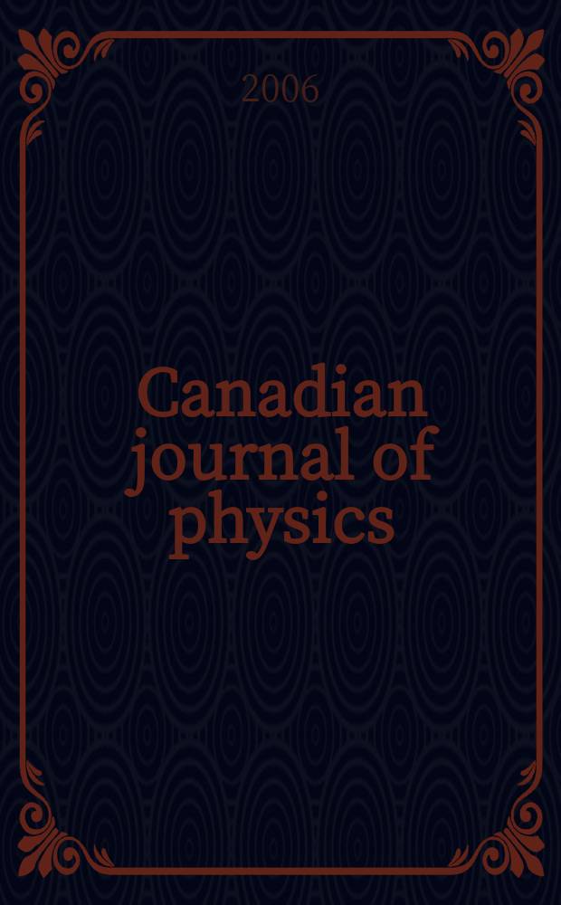 Canadian journal of physics : [Formerly section Canadian journal of research]. Vol.84, №6/7
