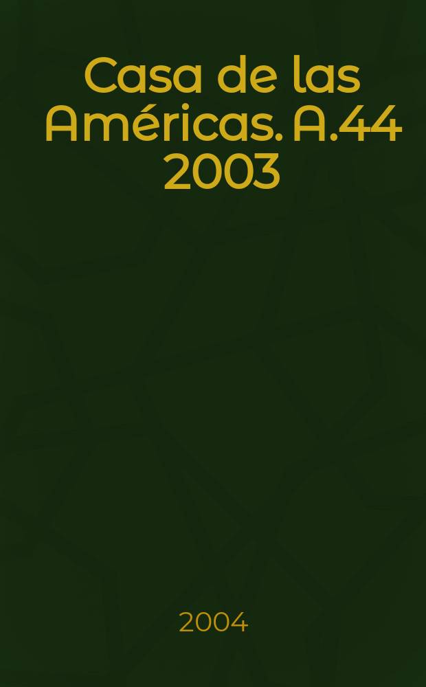 Casa de las Américas. A.44 2003/2004, №234