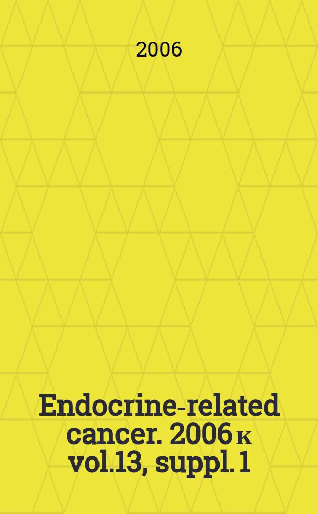 Endocrine-related cancer. 2006 к vol.13, suppl. 1 : Signalling interactions in cancer progression