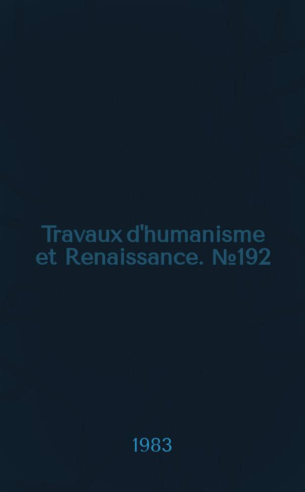Travaux d'humanisme et Renaissance. № 192 : Bibliography of French bibles = Библиография французских Библий: Пятнадцатый и шестнадцатый век. Издания Писания на французском языке