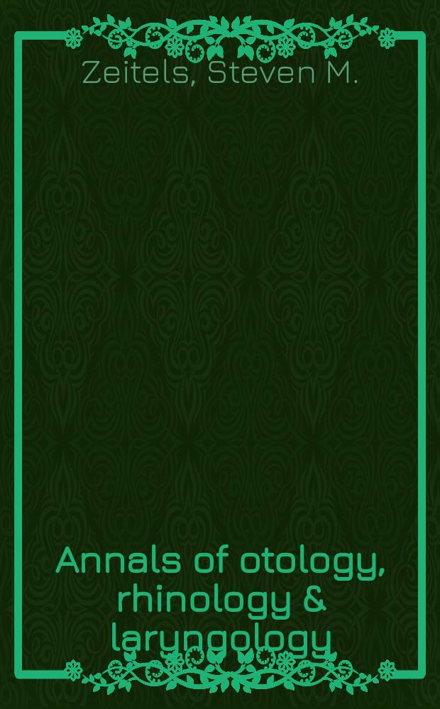 Annals of otology, rhinology & laryngology : Foresight in laryngology and laryngeal surgery: a 2020 vision = Взгляд в будущее ларингологии и ларингохирургии. Видение 2020 года.