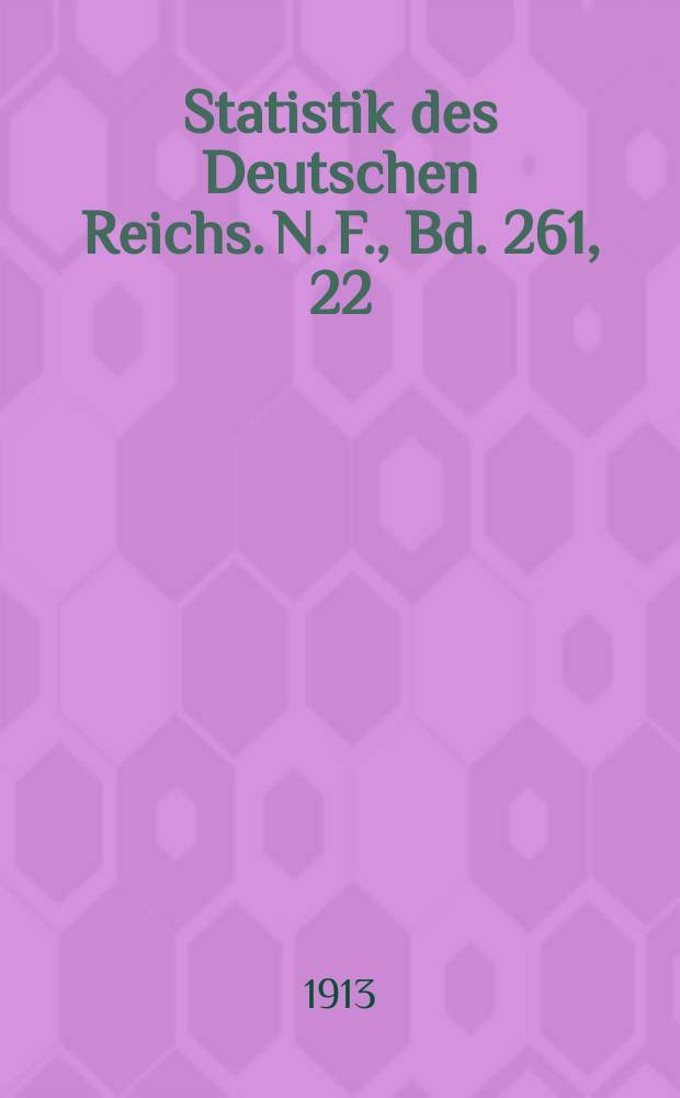 Statistik des Deutschen Reichs. [N. F.], Bd. 261, 22 : Der Verkehr mit den einzelnen L&auml;ndern im Jahre 1912