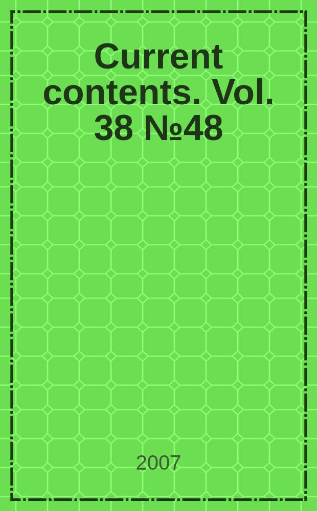 Current contents. Vol. 38 № 48