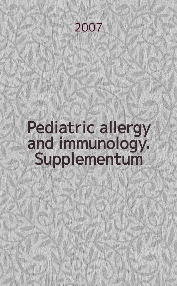 Pediatric allergy and immunology. Supplementum : Official publ. of the European society of pediatric allergy and clinical immunology. 18 : Rhinosinusitis and associated disorders in children = Риносинуситы и ассоциированные расстройства у детей