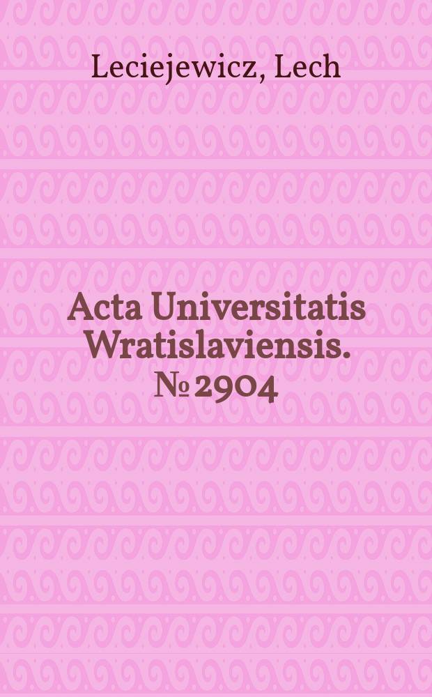 Acta Universitatis Wratislaviensis. № 2904 : Nowa postać świata = Новый облик мира: зарождение европейской средневековой цивилизации