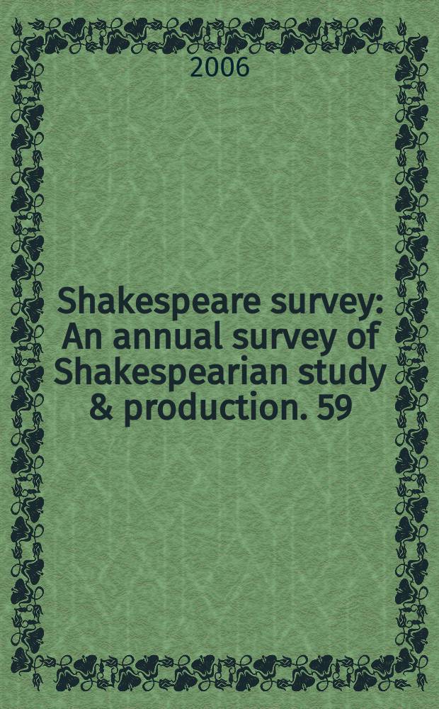 Shakespeare survey : An annual survey of Shakespearian study & production. 59 : Editing Shakespeare = Шекспировское обозрение.59
