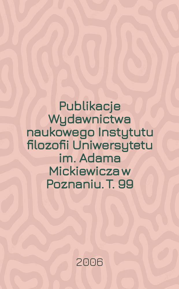 Publikacje Wydawnictwa naukowego Instytutu filozofii Uniwersytetu im. Adama Mickiewicza w Poznaniu. T. 99 : Deliberacja - demokracja - partycypacja = Свобода - демократия - равенство. Очерки по теории современной и афинской демократии