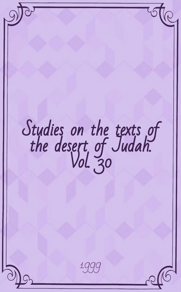 Studies on the texts of the desert of Judah. Vol. 30 : The Provo international conference on the Dead Sea scrolls, [July 15-17, 1996] = Международная конференция по свиткам Мертвого моря, г.Прово