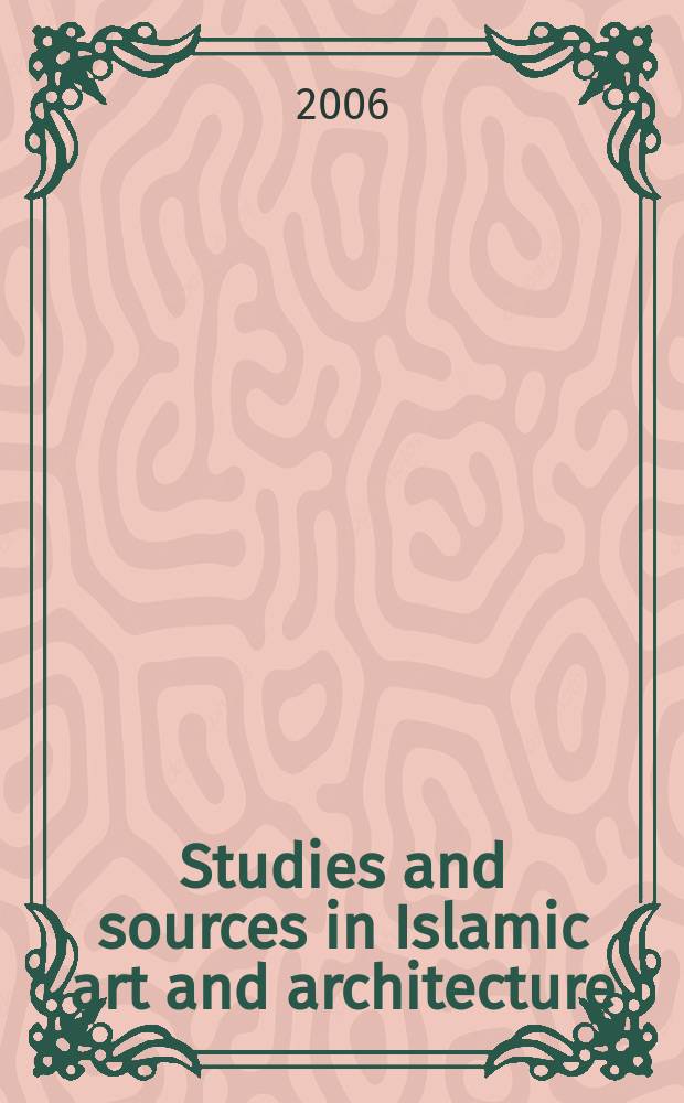 Studies and sources in Islamic art and architecture : suppl. to Maquarnas. Vol. 11 : Sinan's autobiographies = Автобиография Синана пять текстов 16 века