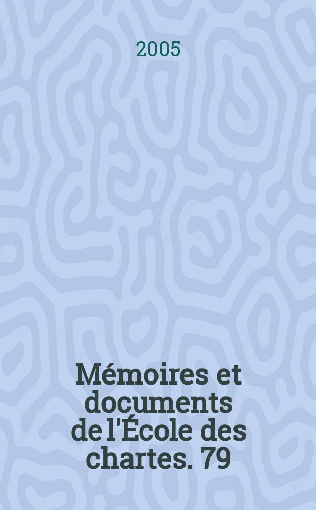 Mémoires et documents de l'École des chartes. 79 : L'Empereur et les arts = Император и искусство: цивильный лист Наполеона III