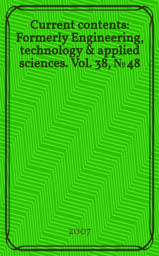 Current contents : Formerly Engineering, technology & applied sciences. Vol. 38, № 48