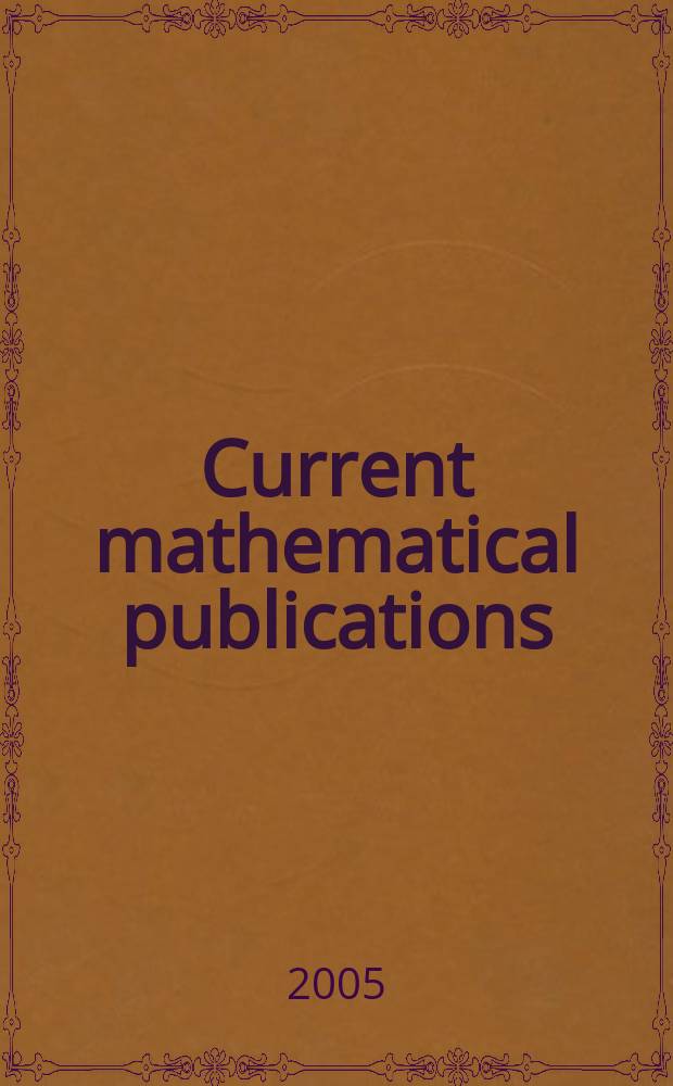 Current mathematical publications : Publ. by the Amer. mathem. society. 2005, № 10