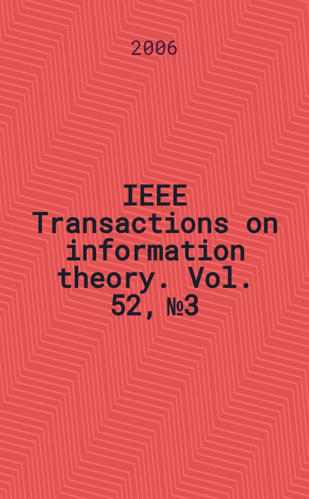 IEEE Transactions on information theory. Vol. 52, № 3