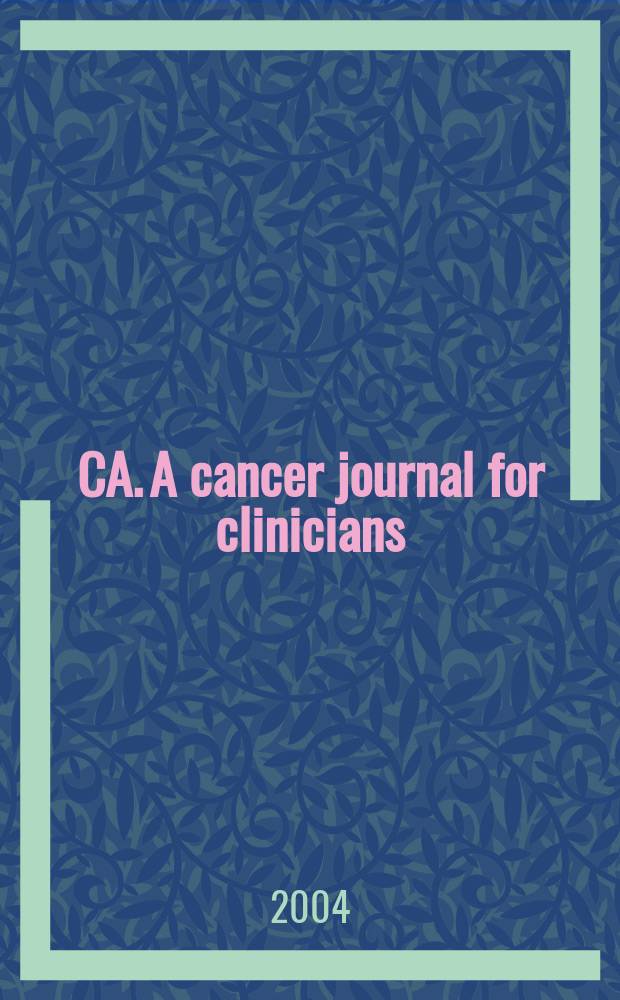 CA. A cancer journal for clinicians : A j. of the Amer. cancer soc. Vol. 54, № 3