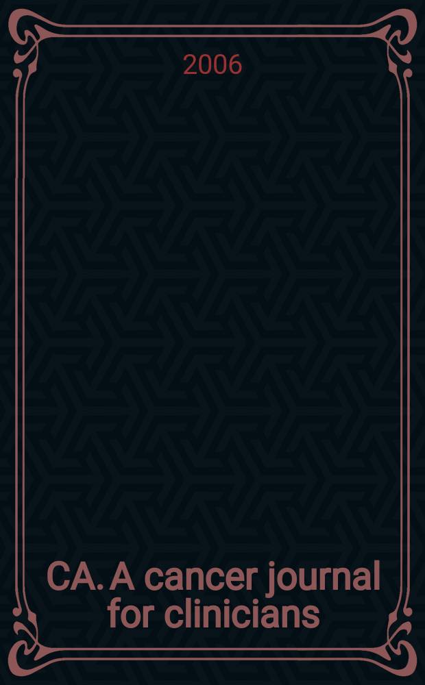 CA. A cancer journal for clinicians : A j. of the Amer. cancer soc. Vol. 56, № 2