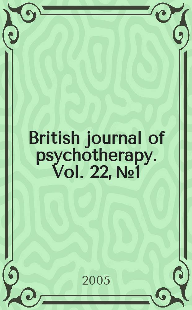 British journal of psychotherapy. Vol. 22, № 1