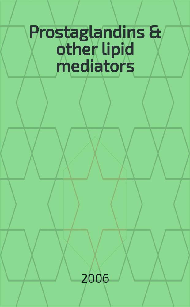 Prostaglandins & other lipid mediators : Atheroscleosis, thrombosis a. cardiovascular research. Bioactive lipids Eicosanoids a. PAF. etc.: An intern. j. Vol. 81, № 1/2