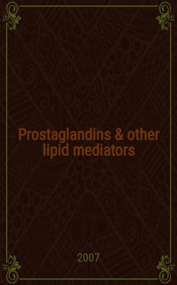 Prostaglandins & other lipid mediators : Atheroscleosis, thrombosis a. cardiovascular research. Bioactive lipids Eicosanoids a. PAF. etc.: An intern. j. Vol. 83, № 4