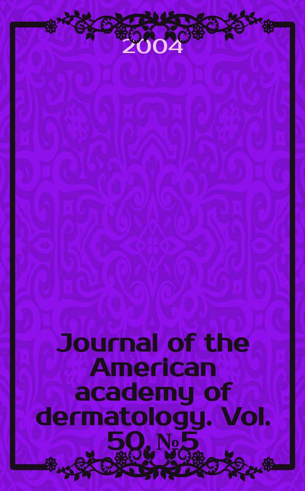 Journal of the American academy of dermatology. Vol. 50, № 5