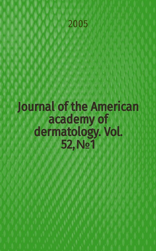 Journal of the American academy of dermatology. Vol. 52, № 1