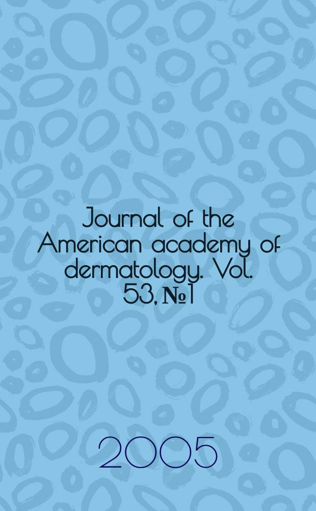 Journal of the American academy of dermatology. Vol. 53, № 1