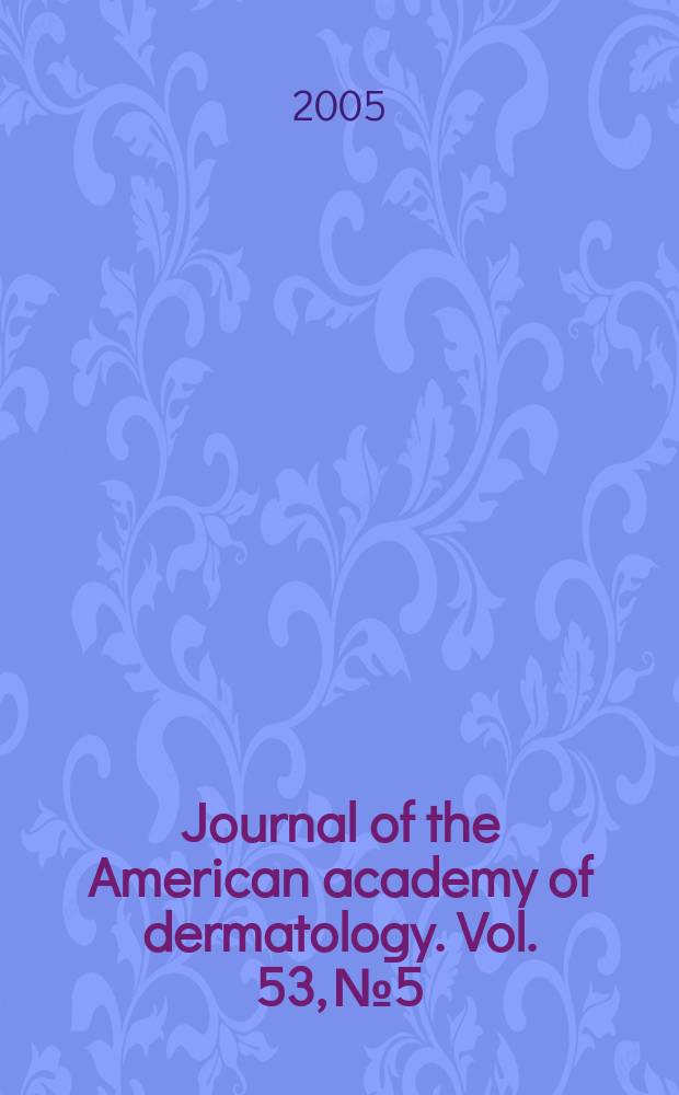 Journal of the American academy of dermatology. Vol. 53, № 5