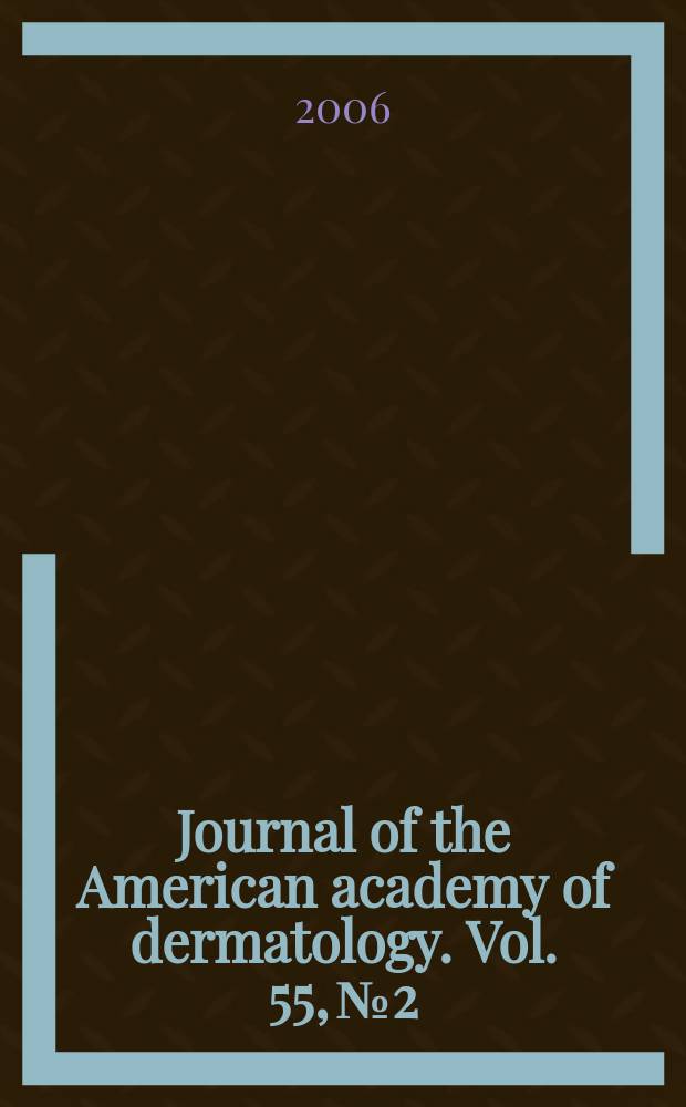 Journal of the American academy of dermatology. Vol. 55, № 2