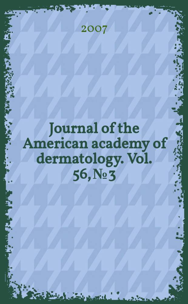 Journal of the American academy of dermatology. Vol. 56, № 3