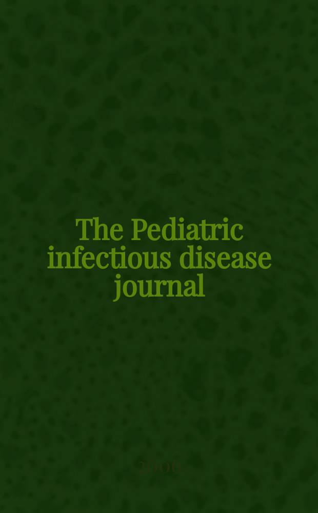 The Pediatric infectious disease journal : A journal for clinicians. Vol. 25, № 9