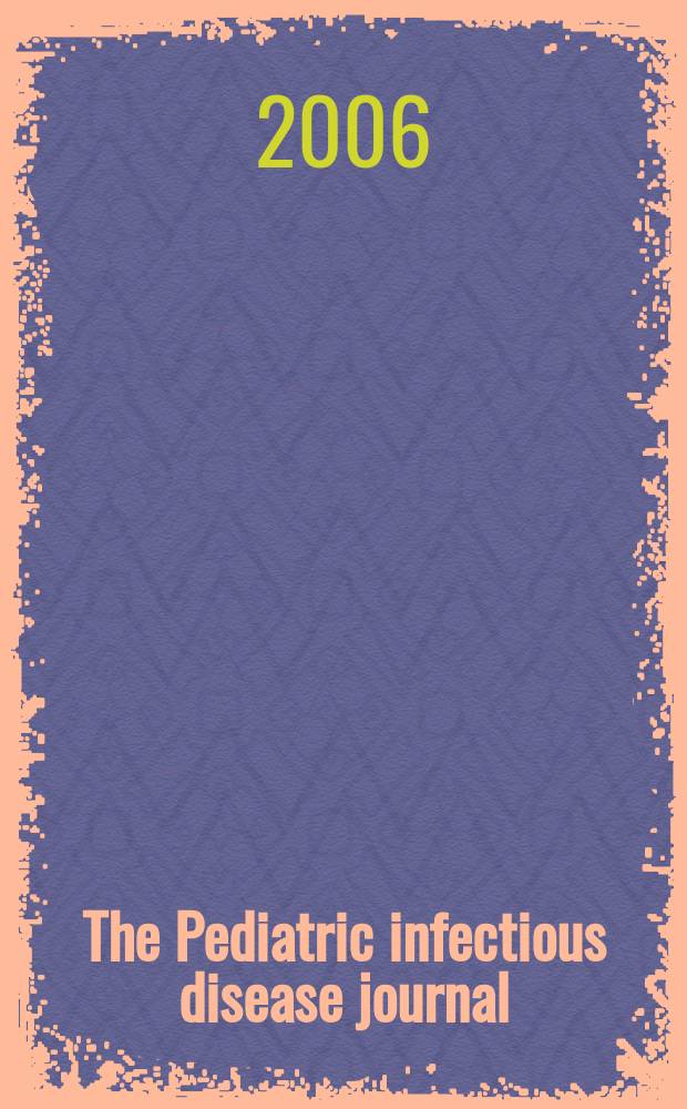 The Pediatric infectious disease journal : A journal for clinicians. Vol. 25, № 11