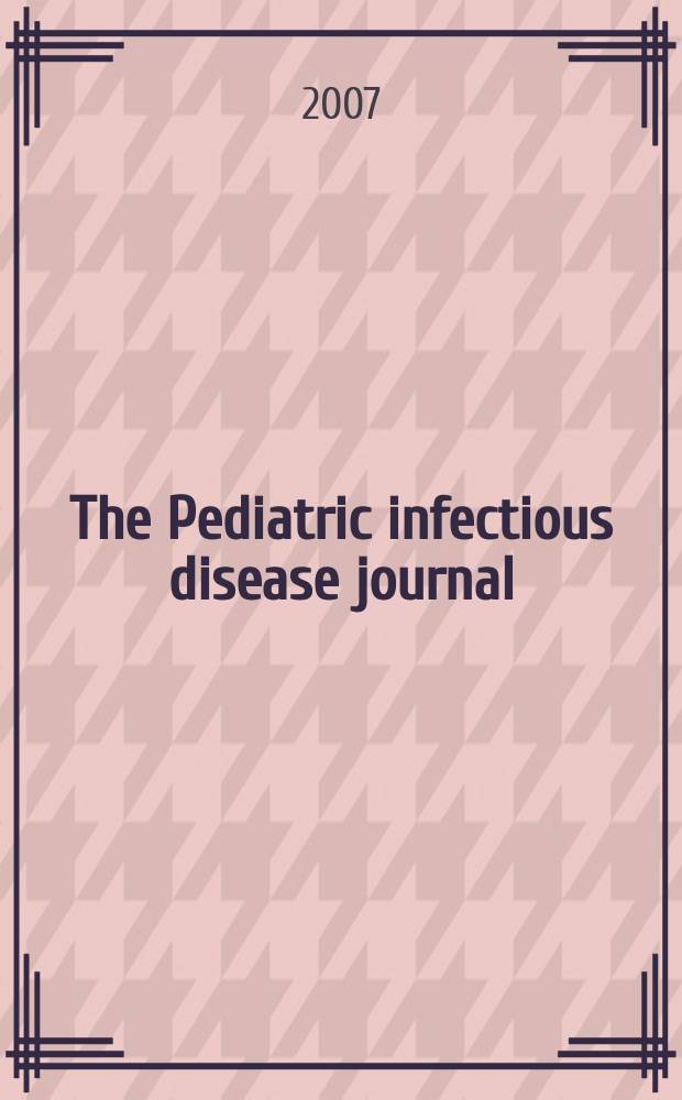 The Pediatric infectious disease journal : A journal for clinicians. Vol. 26, № 1