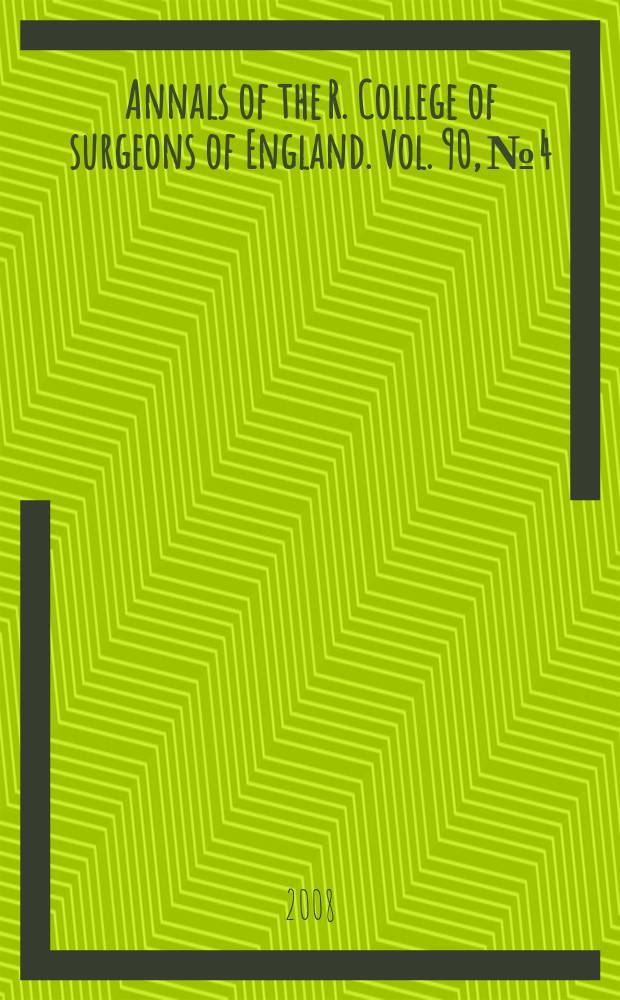 Annals of the R. College of surgeons of England. Vol. 90, № 4