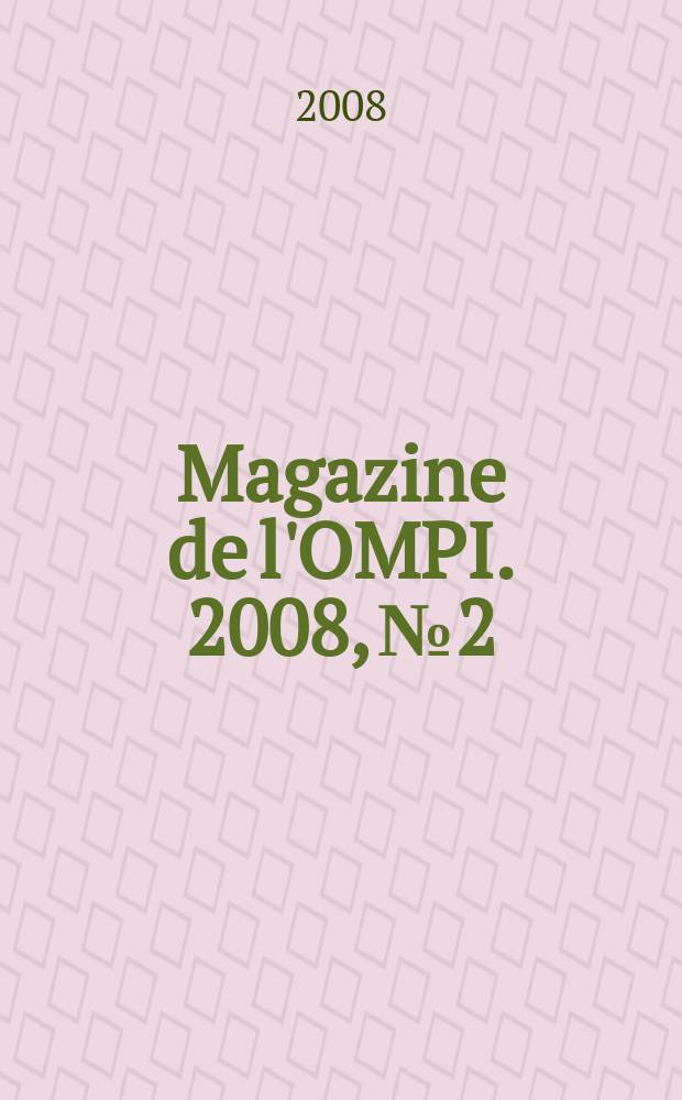 Magazine de l'OMPI. 2008, № 2
