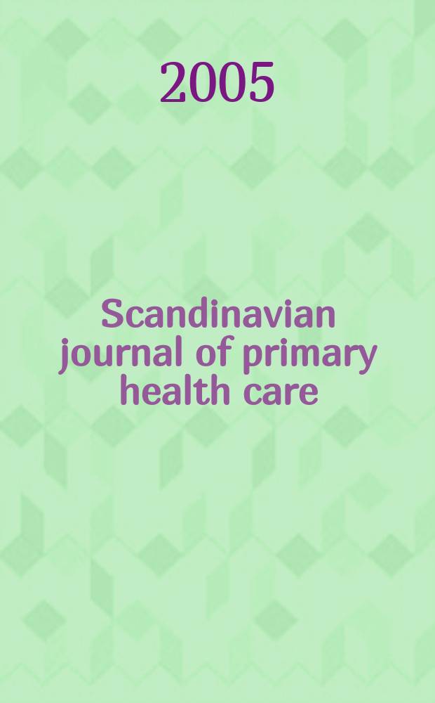 Scandinavian journal of primary health care : Research a. education in general practice a. community health. Vol. 23, № 3