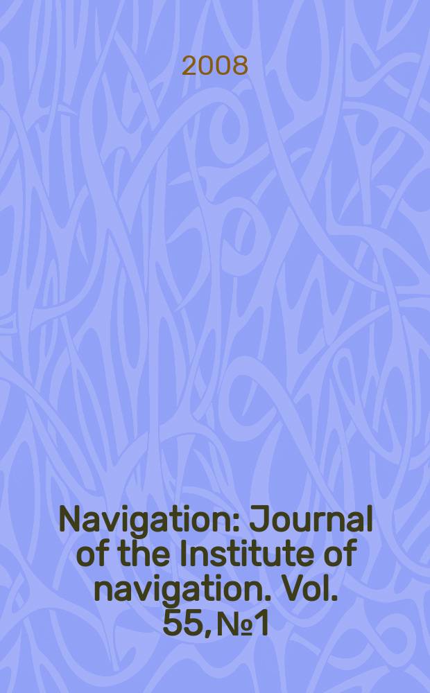 Navigation : Journal of the Institute of navigation. Vol. 55, № 1