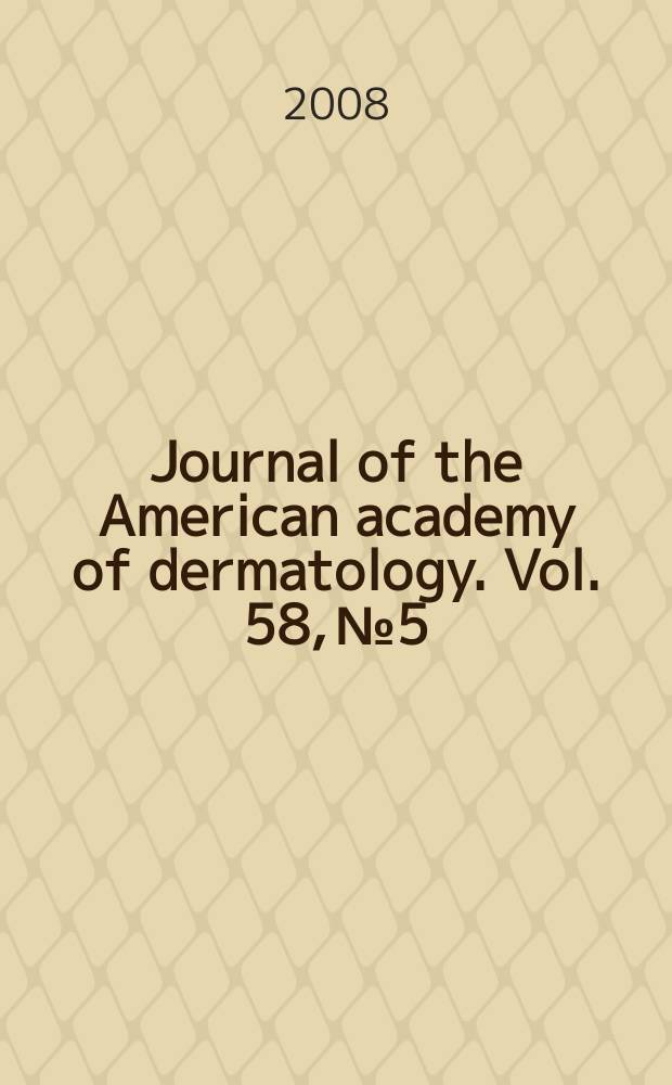 Journal of the American academy of dermatology. Vol. 58, № 5