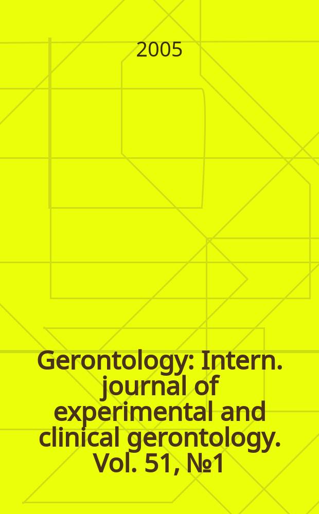 Gerontology : Intern. journal of experimental and clinical gerontology. Vol. 51, № 1