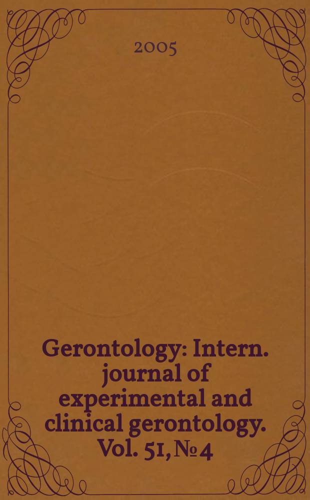 Gerontology : Intern. journal of experimental and clinical gerontology. Vol. 51, № 4