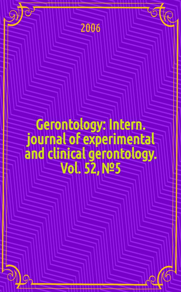 Gerontology : Intern. journal of experimental and clinical gerontology. Vol. 52, № 5